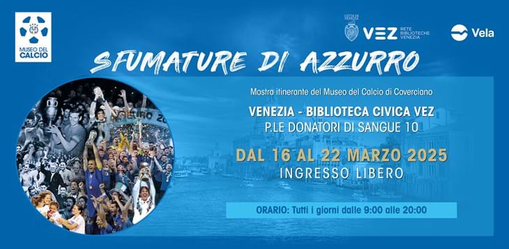 La mostra 'Sfumature di Azzurro' fa tappa a Venezia: appuntamento alla Biblioteca Civica Vez da domenica 16 a sabato 22 marzo