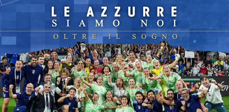 Oltre il sogno: è online la puntata di ‘Le Azzurre Siamo Noi’ che ripercorre lo straordinario cammino dell’Italia a EURO 2025